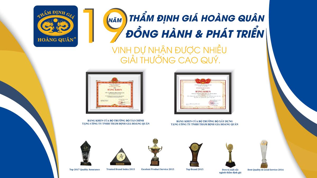 THẨM ĐỊNH GIÁ HOÀNG QUÂN 19 NĂM ĐỒNG HÀNH & PHÁT TRIỂN VINH DỰ NHẬN ĐƯỢC NHIỀU GIẢI THƯỞNG CAO QUÝ