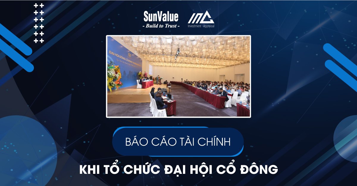 BÁO CÁO TÀI CHÍNH KHI TỔ CHỨC ĐẠI HỘI CỔ ĐÔNG