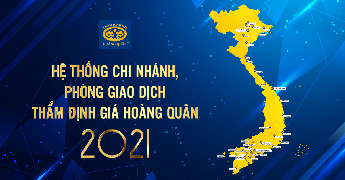 HỆ THỐNG CHI NHÁNH - PGD THẨM ĐỊNH GIÁ HOÀNG QUÂN 2021