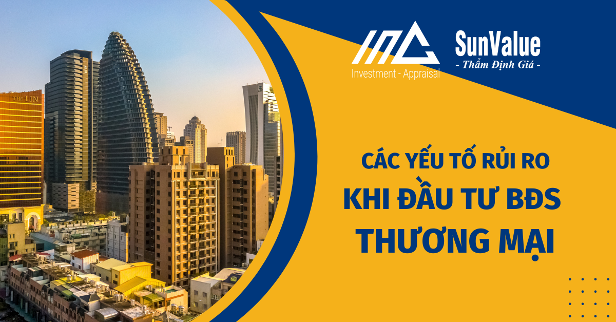 CÁC YẾU TỐ RỦI RO KHI ĐẦU TƯ BĐS THƯƠNG MẠI