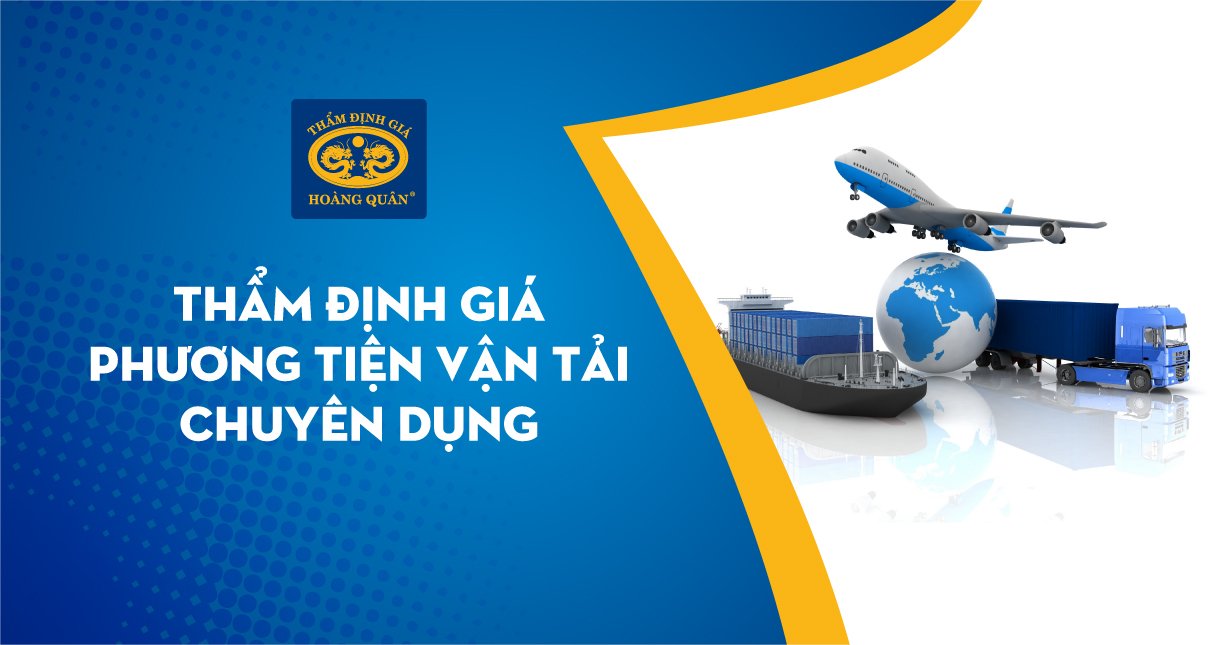 Thẩm Định Giá Phương Tiện Vận Tải Chuyên Dụng