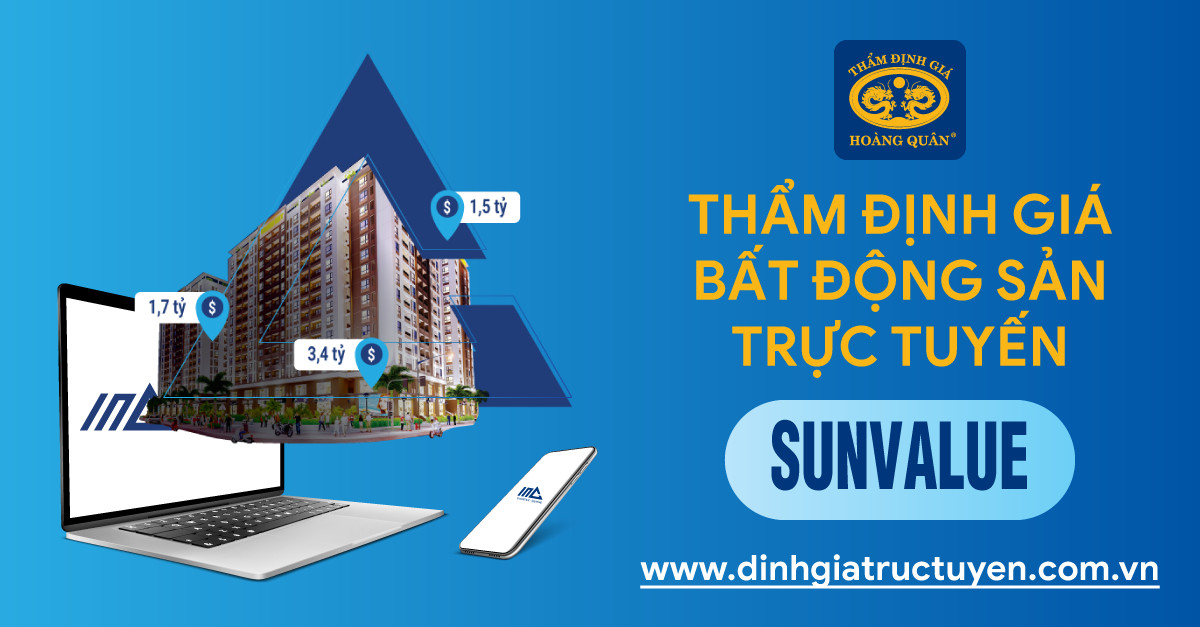 THẨM ĐỊNH GIÁ BẤT ĐỘNG SẢN TRỰC TUYẾN SUNVALUE